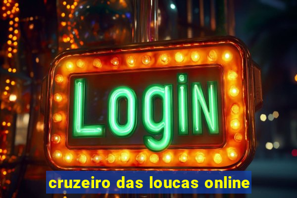 cruzeiro das loucas online